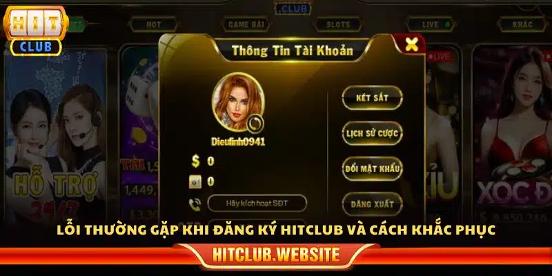 Vấn đề thường gặp khi đăng ký Hitclub và cách giải quyết
