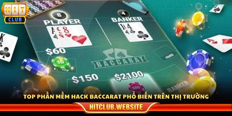 Các phần mềm hack baccarat được ưa chuộng
